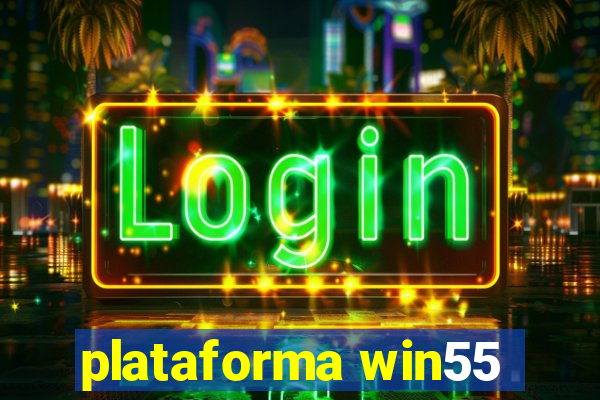 plataforma win55